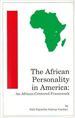 The African Personality In America: An African-Centered Framework